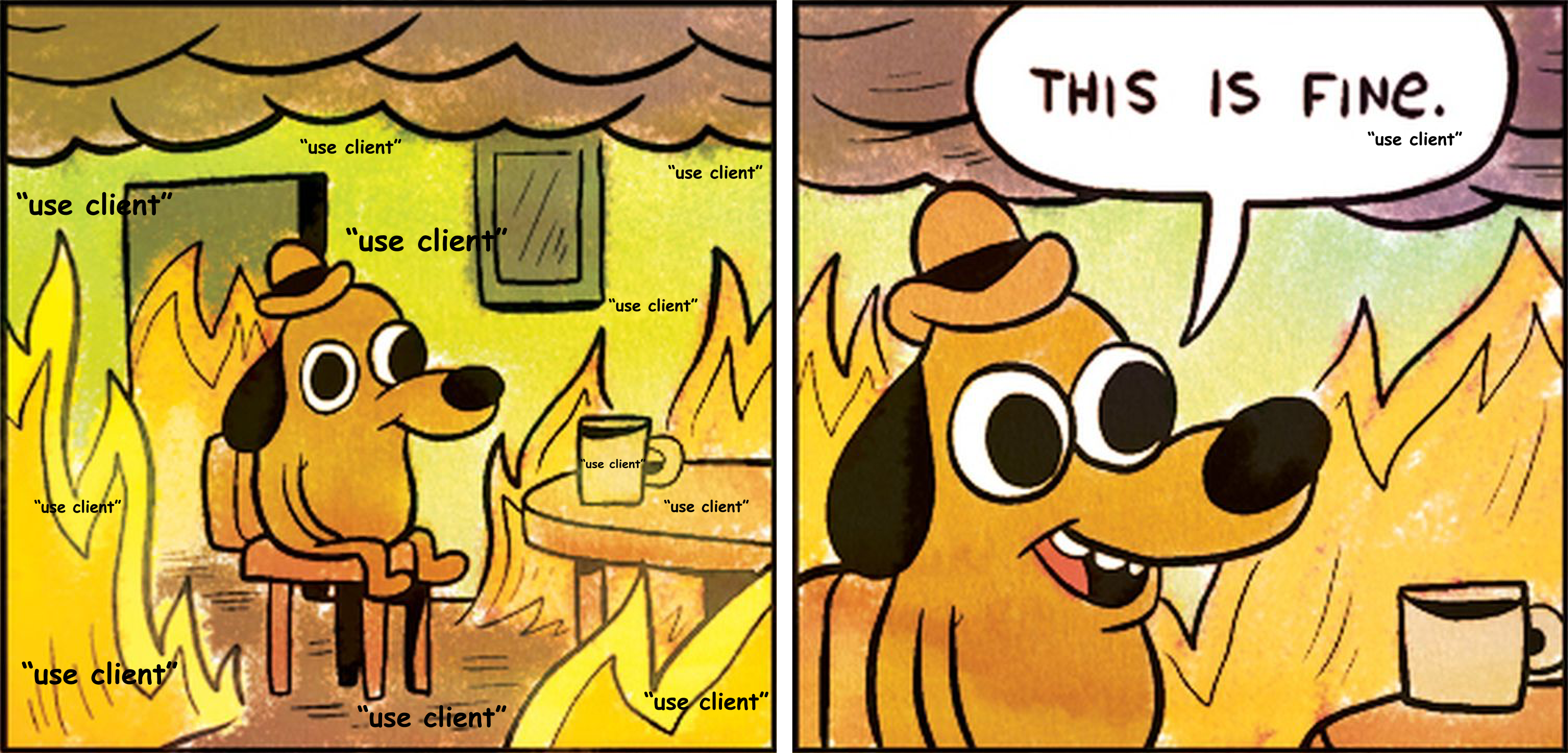"use client" is fine dog